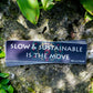 Slow & Sustainable Bumper Sticker